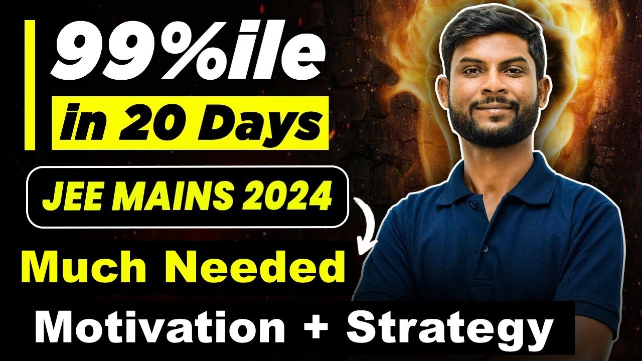 JEE 2024: 99 Percentile in 20 days | eSaral JEE Mains 2024 Strategy ...