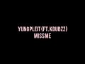 Miss me - Yung Pleit ft. Kdubzz (Unofficial lyrics video)