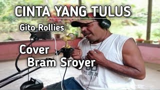 CINTA YANG TULUS - GITO ROLIES - COVER BRAM SROYER