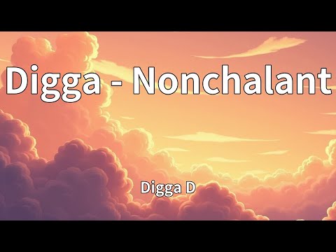 Digga D - Digga - Nonchalant (Lyrics)