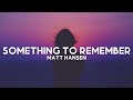 Matt Hansen - Something To Remember (Lyrics)