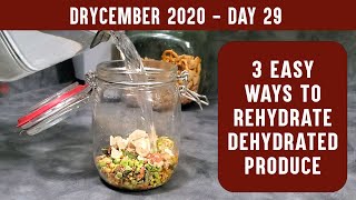 3 EASY WAYS TO REHYDRATE DEHYDRATED FOOD: Learn to prep dehydrated foods for meals | DRYCEMBER