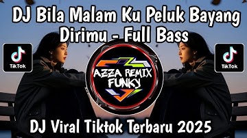 DJ BILA MALAM KU PELUK BAYANG DIRIMU || DJ INGIN MEMELUK DIRIMU FULL BASS VIRAL TIKTOK TERBARU 2025