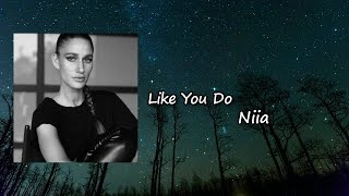 Niia - Like You Do Lyrics