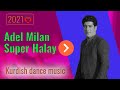 Adel Milan New 2021 Kurtçemuzik هنرمند عادل میلان Adel Milan New 2021 Kurtçemuzik هنرمند عادل میلان