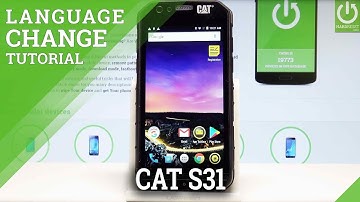 How to Change Language on CAT S31 - Langauge Settings