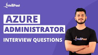 Azure Administrator Interview Questions | Azure Administrator | Intellipaat