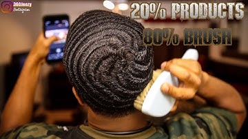 HOW TO GET 360 WAVES:  20% PRODUCT 80% BRUSH