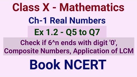 Class 10 Maths Ex 1.2 Q5 to Q7 Ch1 Real Numbers - End with zero or not - LCM Application, Composite