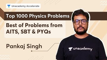 Top 1000 Physics Problems - Best of Problems from AITS, SBT & PYQs | JEE Mains & Advanced