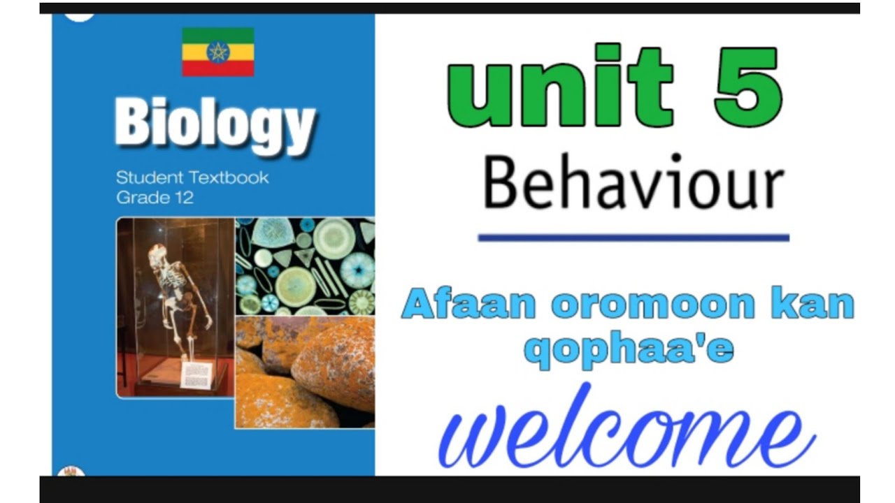 biology grade 12 unit 5 behaviour part 1 afaan oroomoon kan qaphaa'e ...