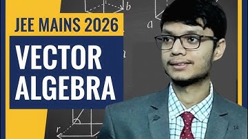 L-09 Vector Algebra | JEE Mains & Advanced 2026 | Sirsha Sir (IIT Kharagpur)