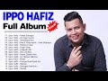 Ippo hafiz best songs collection  ippo hafiz full album 2022