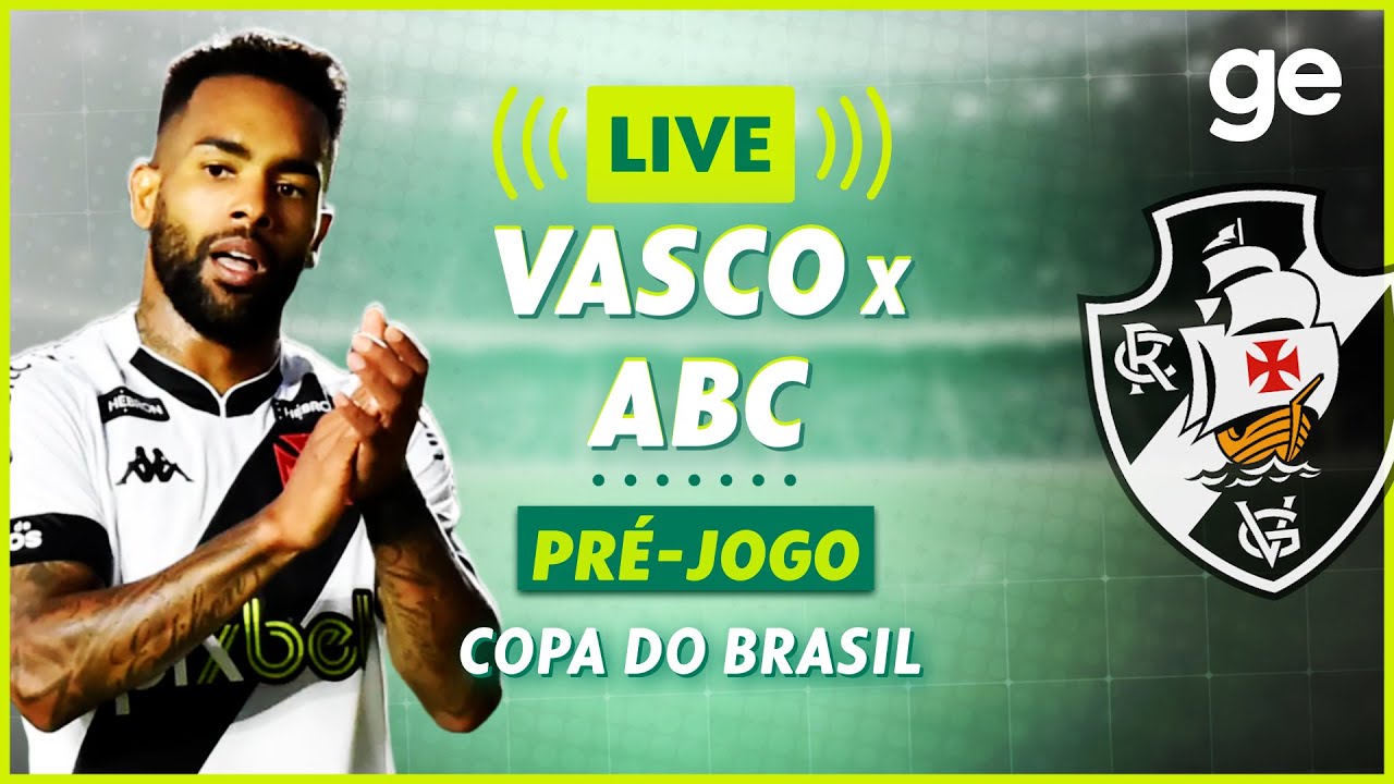 AO VIVO! VASCO X ABC | COPA DO BRASIL 2023 | PRÉ-JOGO COM IMAGENS | #live | ge.globo