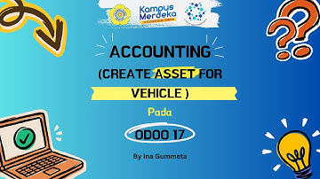 Odoo 17 - Create Asset for Vehicle pada Modul Accounting [SIB X PT Ctech ERP Indonesia]