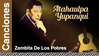 Atahualpa Yupanqui - Zambita De Los Pobres