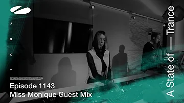 Miss Monique - A State Of Trance Episode 1143 [ADE Special] Guest Mix