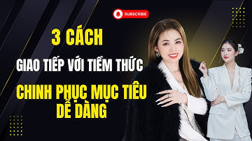 3 CÁCH GIAO TIẾP VỚI TIỀM THỨC CHINH PHỤC MỤC TIÊU THÁNG DỄ DÀNG