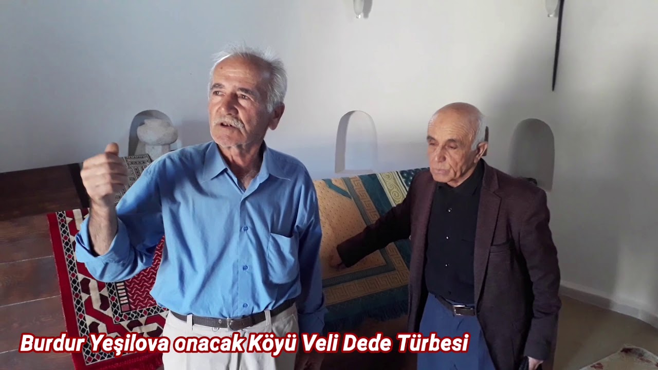 Burdur Yeşilova onacak Köyündeki Veli Dede Türbesi hakkında köyün eski imamlarından Bahri Kayahan ve
