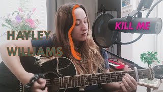 Hayley Williams - Kill me (Live Cover)