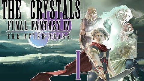 Final Fantasy IV: The After Years Walkthrough Part 1 (The Crystals) [HD]
