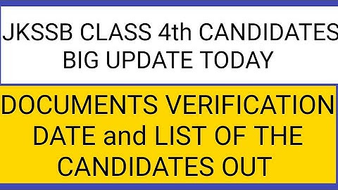 JKSSB CLASS 4th CANDIDATES GOOD NEWS TODAY /FINALLY DOCUMENTS VERIFICATION DATE OUT /BIG UPDATE