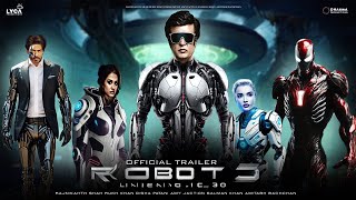 Robot 3 - Official Trailer | Rajinikanth | Shahrukh Khan | Disha Patani | Robot 3.0 Teaser Updates