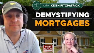 Demystifying Mortgages With Keith Fitzpatrick by The Penny Lane Podcast 82 views 1 year ago 1 hour