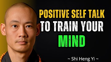 Positive Self Talk To Train Your mind || SHI HENG YI BEST SPEECH