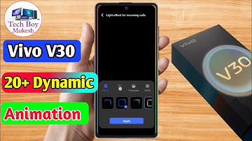 vivo v30 dynamic effects, vivo v30 animation settings
