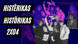 HISTERIKAS HISTORIKAS 2X04 "A SORORIDADE" con Un día con ellas - La zorra Q.T.L.S. Panza de burro.