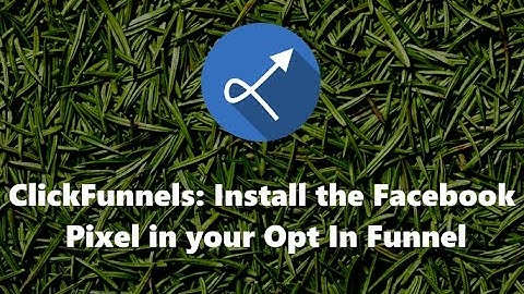 ClickFunnels: Install the Facebook Pixel in your Opt In Funnel