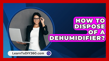 How To Dispose Of A Dehumidifier? - LearnToDIY360.com