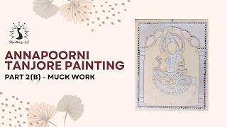 Annapoorni Tanjore Painting - PART 2(B)-MUCK WORK (EMBOSSING)