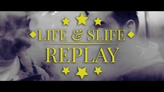 Life & Slife - Replay