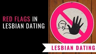 Red Flags in Lesbian Dating
