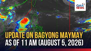 PAGASA update on Bagyong Maymay as of 11 AM (August 5, 2026) - Replay | GMA News