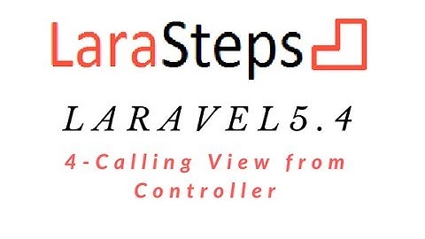 LaraSteps: 4-Calling View from Controller (Laravel 5.4)