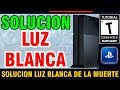 🕹COMO SOLUCIONAR EL PROBLEMA DE LA LUZ BLANCA EN PS4🔧