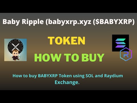 How to Buy Baby Ripple (babyxrp.xyz) (BABYXRP) Token Using Raydium Exchange