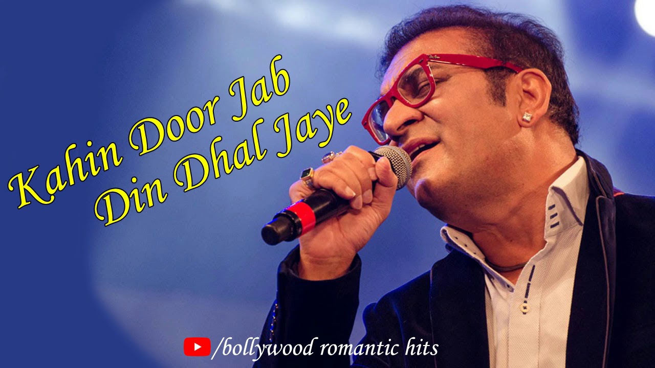 Kahin Dur Jab Din Dhaal Jaye  Abhijit Bhattachariya  Old Romantic Song  Bollywood Romantic Hits