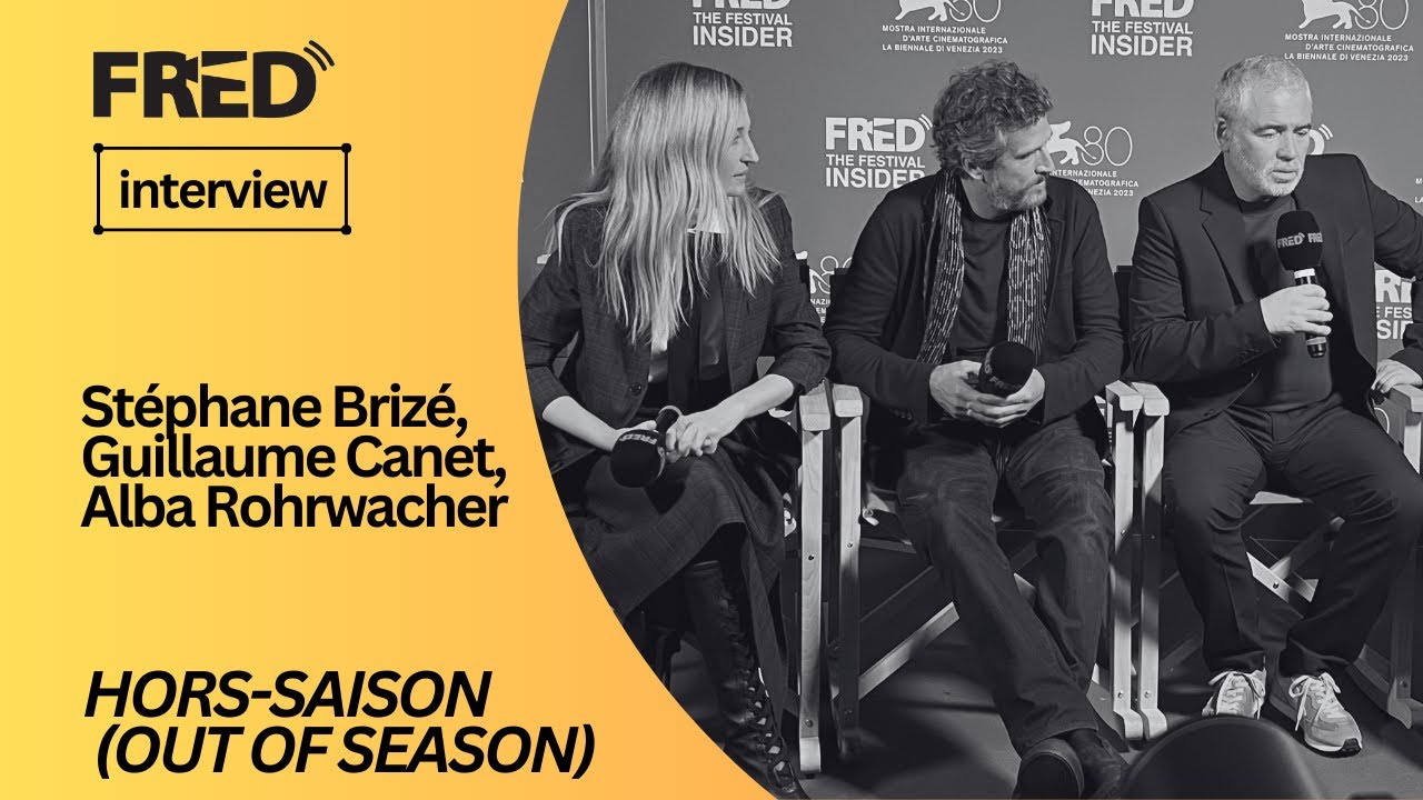 FRED's Interview: Stéphan Brizé, Guillaume Canet, Alba Rohrwacher - HORS SAISON #venezia80 - YouTube
