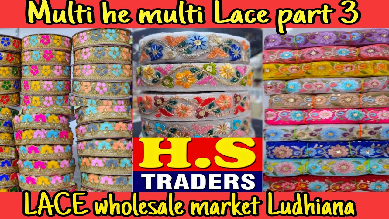 Multi he multi lace part 3 LACE wholesale market in india  HS Trader Ludhiana,