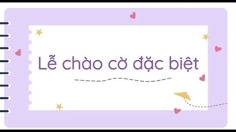 Lễ chào cờ đặc biệt (Phần 1) - Tiếng Việt 3 - Cánh Diều - OLM.VN