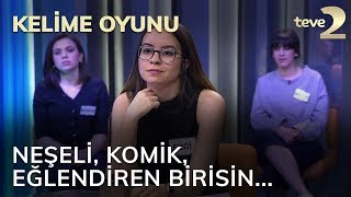 Kelime Oyunu Neşeli, Komik, Eğlendiren Birisin...