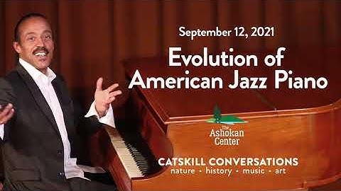 Catskill Conversations: The Evolution of Jazz Piano with Alan Palmer