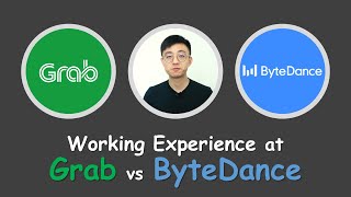 Working Experience at Grab vs ByteDance