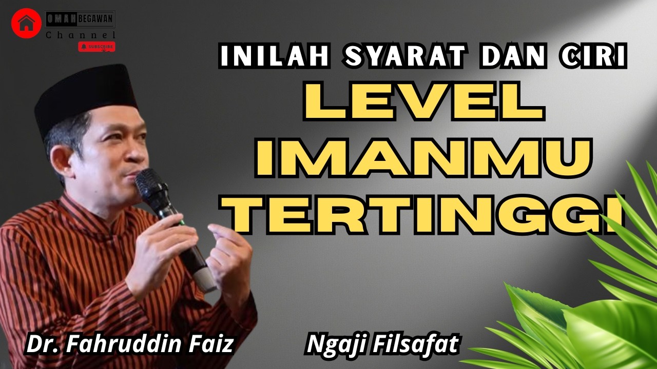 Bukti Imanmu Mencapai Puncak Level Tertinggi | Ngaji Filsafat Dr. Fahruddin Faiz #ngajifilsafat