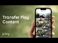 How to transfer your pixy content