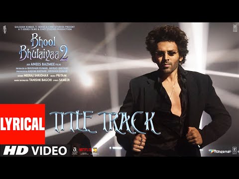 LYRICAL: Bhool Bhulaiyaa 2 (Title Track) Kartik A, Kiara A, Tabu | Tanishk, Pritam, Neeraj, Anees B